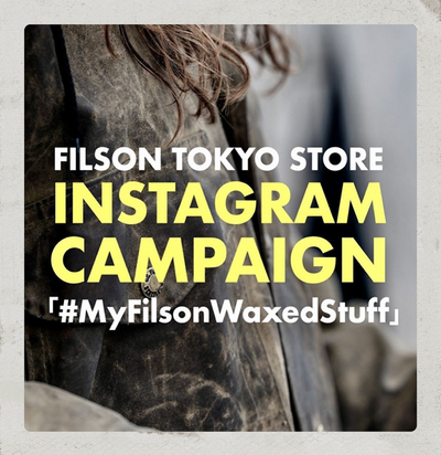 FILSON TOKYO STORE INSTAGRAM CAMPAIGN 「#MyFilsonWaxedStuff」