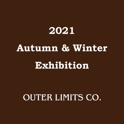OUTER LIMITS CO. - 2021秋冬展示会のお知らせ